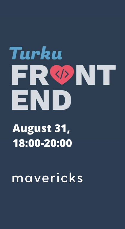 Past event:  Turku ❤️ Frontend: August meetup with Mavericks