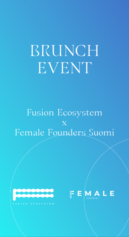 Brunch event 7.6.2023: Fusion Ecosystem x Female Founders Suomi